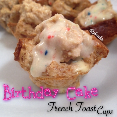 Birthday Cake Batter French Toast Cups