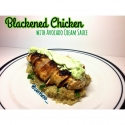Blackened Chicken With Avocado Cream Sauce