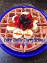 Cake Batter Berrylicious Protein Waffles